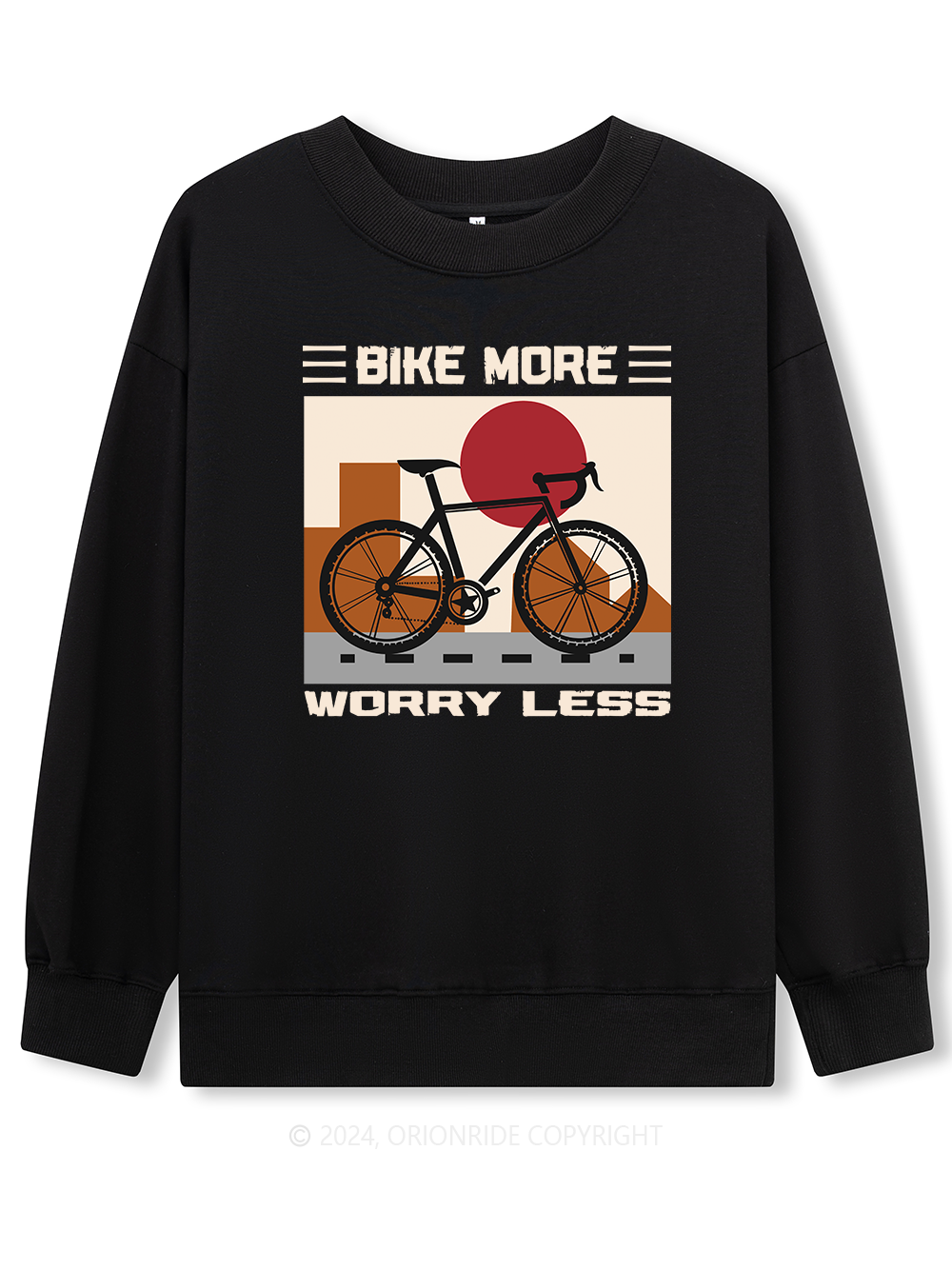 Orionride Long Sleeves Bike More Worry Less Bike Sweatshirts